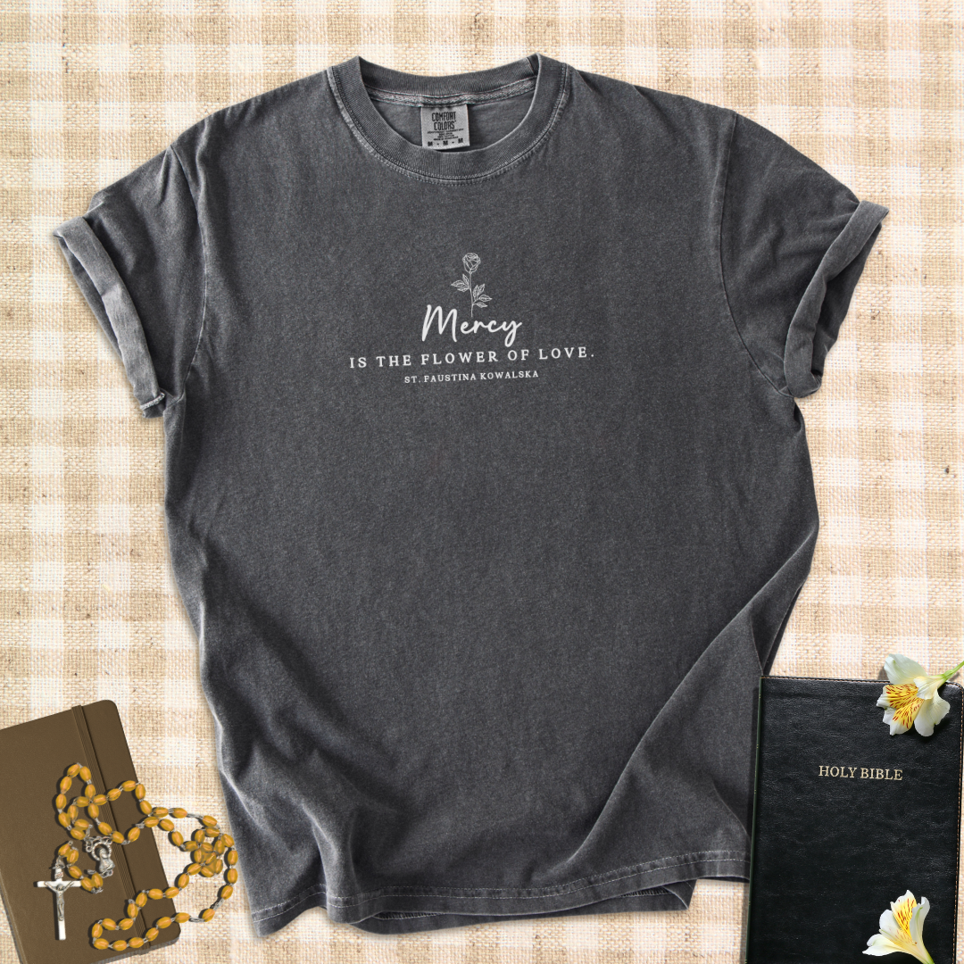 “Mercy Is the Flower of Love” – St. Faustina Kowalska Quote T-Shirt