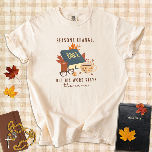 Seasons Change, But His Word Remains –  Fall Bible T-Shirt