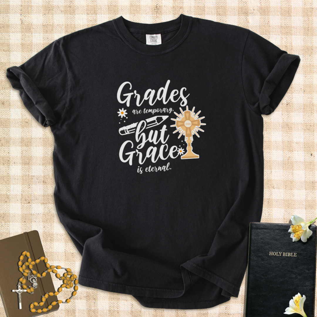 "Grades Are Temporary"– Catholic Teacher T-Shirt