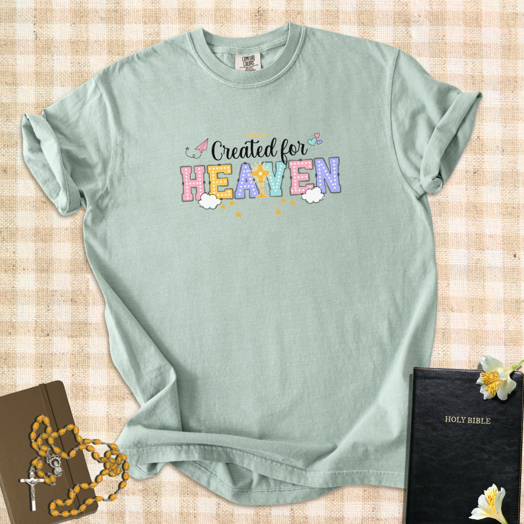 Created for Heaven- Catholic Teacher T-Shirt