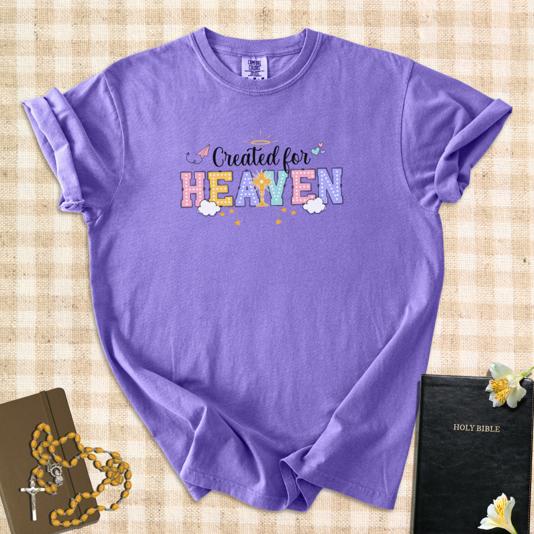 Created for Heaven- Catholic Teacher T-Shirt