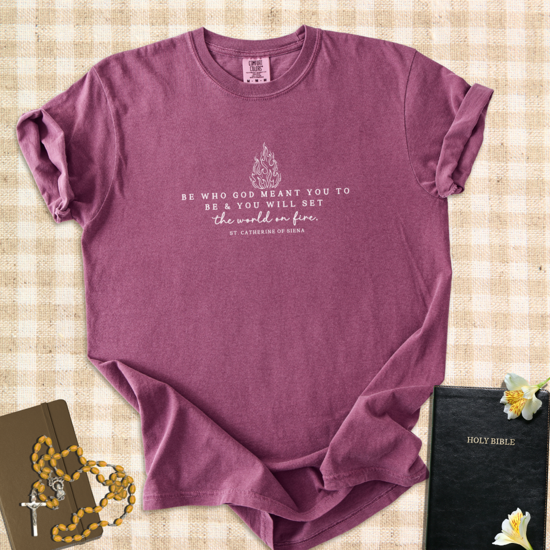 "Set the World on Fire" – St. Catherine Quote T‑Shirt