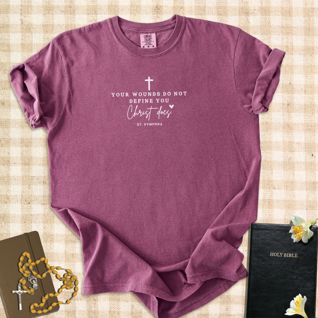 “Your Wounds Do Not Define You. Christ Does.” – Inspired by St. Dymphna T-Shirt